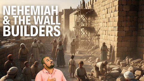 Nehemiah & the Wall Builders
