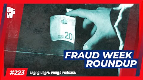 Fraud Week Roundup | #GrandTheftWorld 223 (Clip)