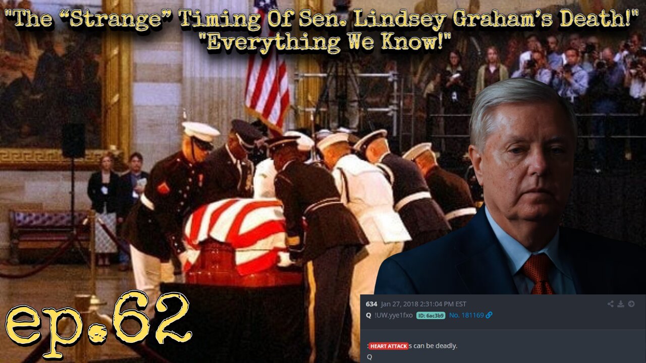ep.62 "The “Strange” Timing Of Sen. Lindsey Graham’s Death!" "Everything We Know!"