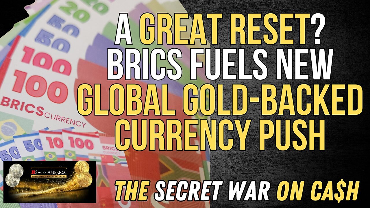 A Great Reset? BRICS Fuels New Global, Gold-Backed Currency Push
