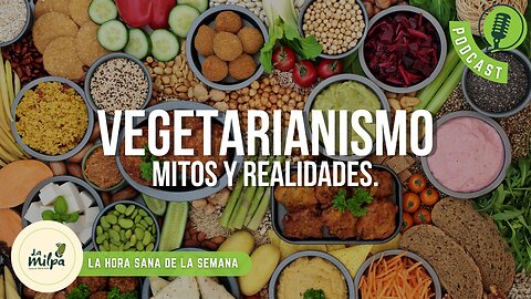 Vegetarianismo: Mitos y Realidades.