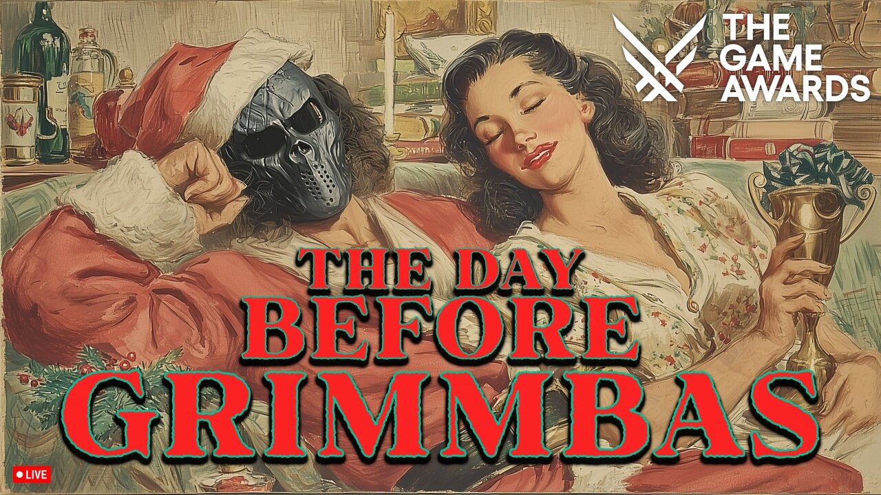 🔴LIVE • GRIMM HOLLYWOOD • THE DAY BEFORE GRIMMBAS • GAME AWARDS WATCH PARTY with the GANG •