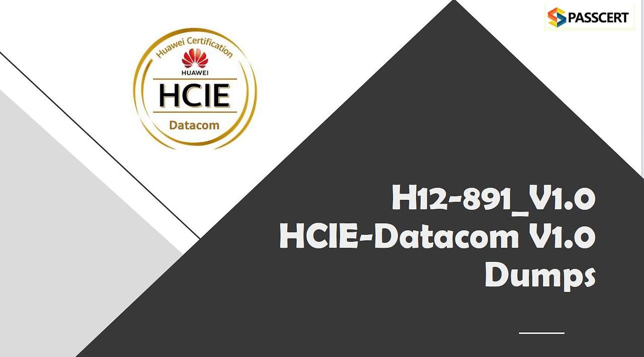 HCIE-Datacom V1.0 H12-891_V1.0-ENU Dumps