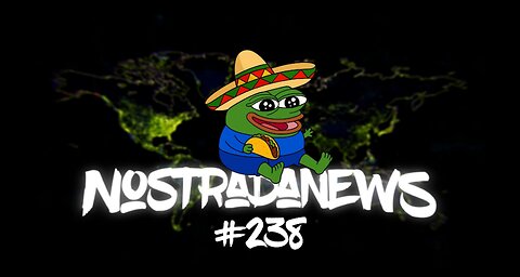 NostradaNews #238 Quelques évènements dans le monde que vous avez peut être raté