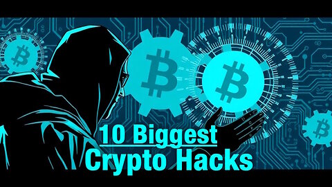 The Top 10 Biggest Crypto Hacks!!!!