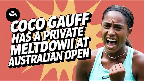 Coco Gauff Has a PRIVATE Meltdown at Australian Open