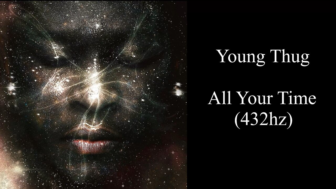 Young Thug - All Your Time (432hz)