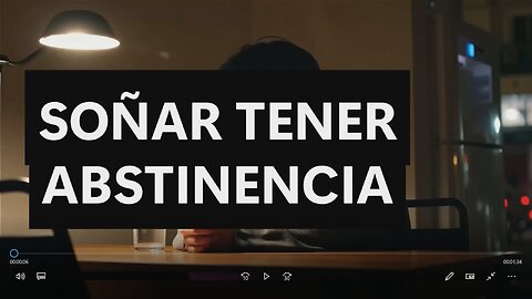 SOÑAR TENER ABSTINENCIA