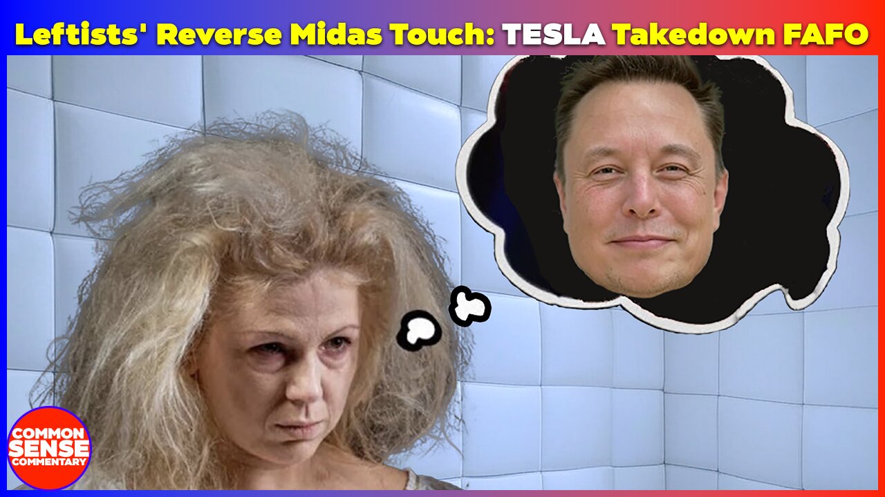 How Leftists' Reverse Midas Touch Made TESLA Stronger