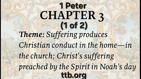 1 Peter Chapter 3 (Bible Study) (1 of 2)