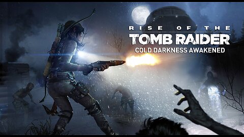 RISE OF THE TOMB RAIDER ||COLD DARKNESS AWAKENED | DLC❄️ 🧟