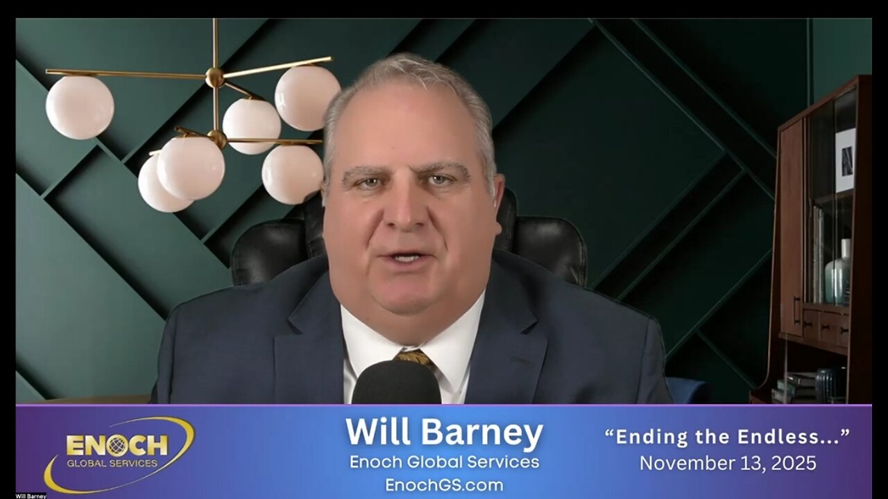 Will Barney Global Update_Ending the Endless_11-13-2025