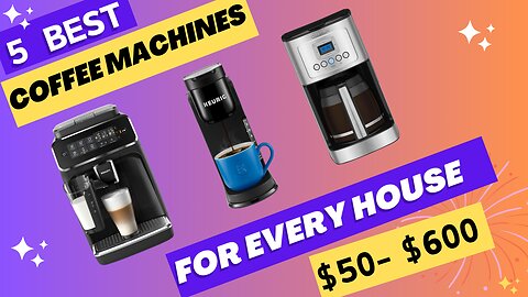 5 Best Coffee Machines for Every Home under $600