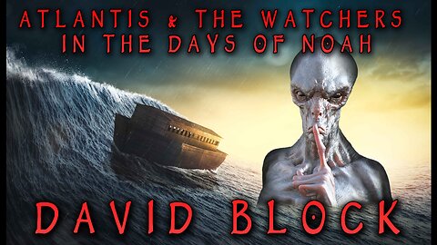 Atlantis and the Watchers in The Days of Noah