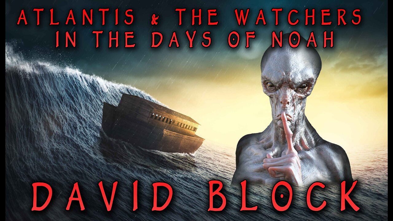 Atlantis and the Watchers in The Days of Noah