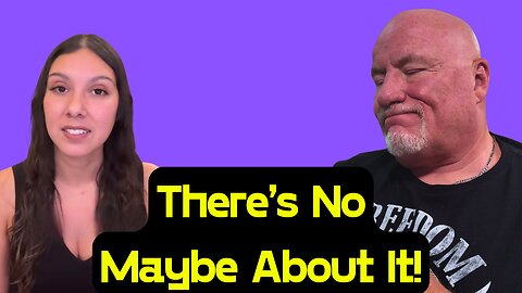 There's No Maybe About It