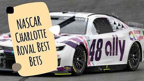 NASCAR Charlotte Roval Best Bets