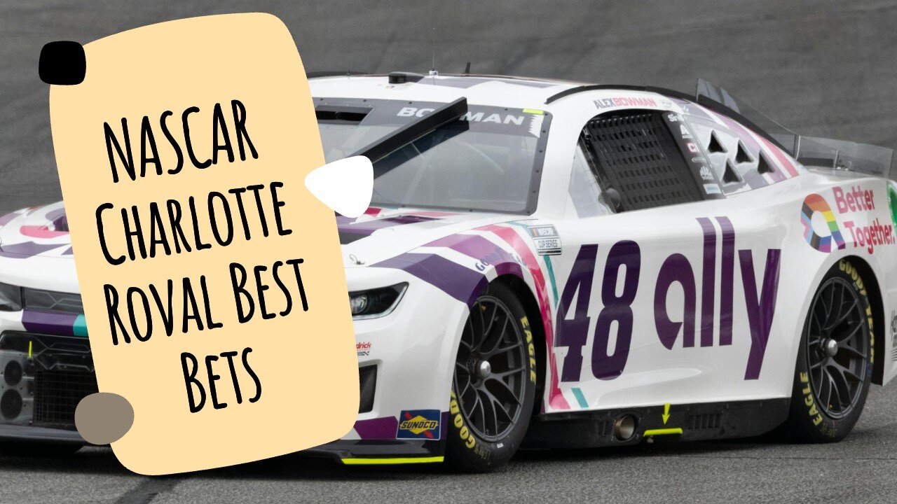 NASCAR Charlotte Roval Best Bets
