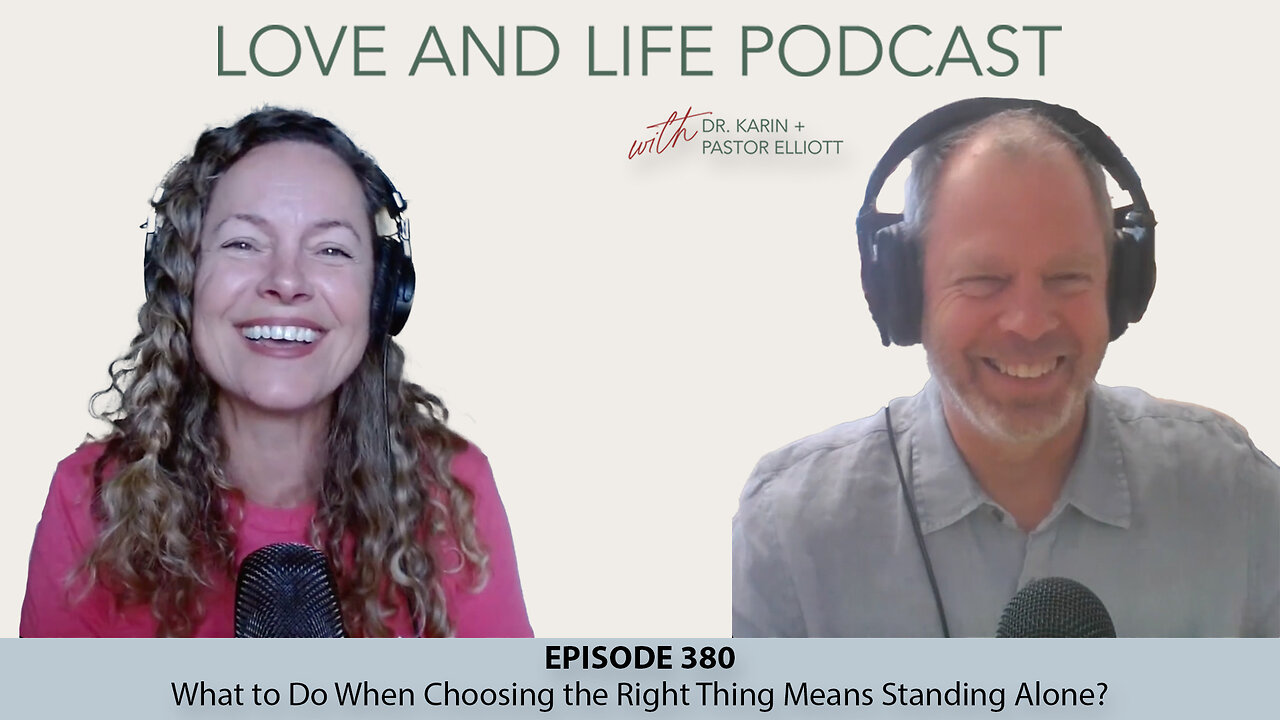 What to Do When Choosing the Right Thing Means Standing Alone? Ep. 380