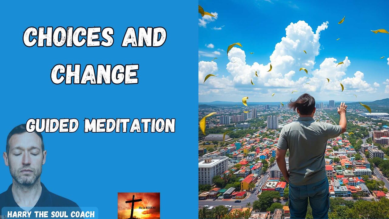 Choices and Change Guided Meditation