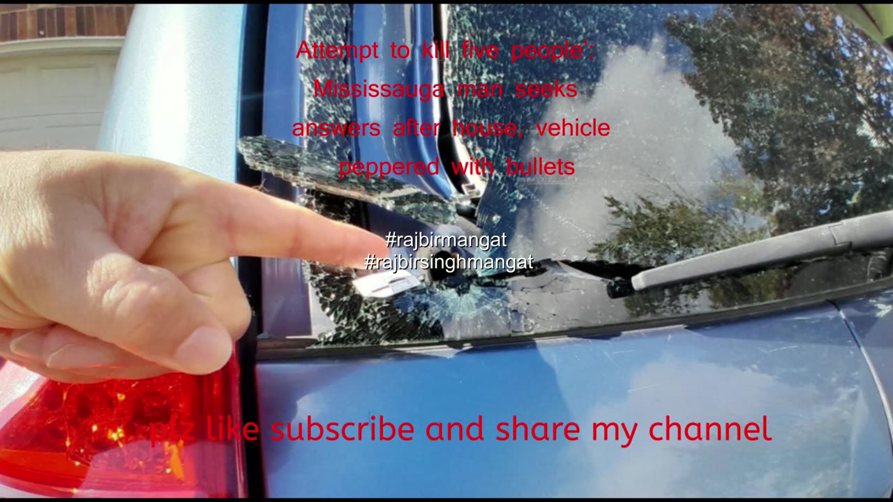 Attempt to kill five people’: Mississauga man seeks answers after house, vehicle peppered with--