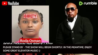 Roda Osman The Brick Lady: GUILTY!