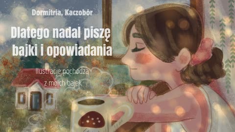 Dlaczego nadal piszę bajki ;-)