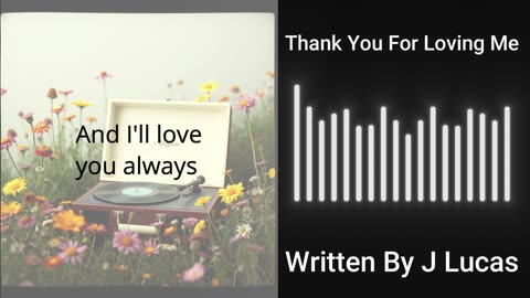 Thank you for Loving Me
