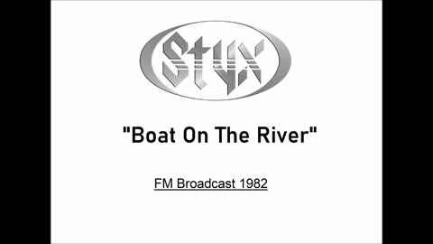 Styx - Boat On The River (Tokyo, Japan January 13, 1982) FM Broadcast