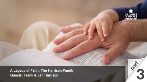 A Legacy of Faith: The Harrison Family - Part 3 with Guests Frank & Jan Harrison