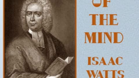 "Improvement of the Mind" (1741) by Isaac Watts [FULL AUDIOBOOK]