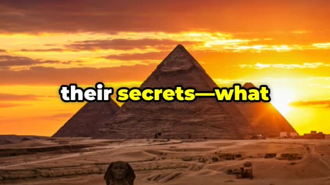 Unveiling the Secrets of the Great Pyramids!