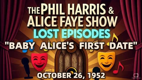 Phil Harris & Alice Faye Show - Baby Alice'S First Date (October 26, 1952) Lost Episode | Clas...