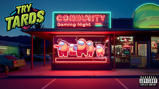 Community Gaming Night! | TryTards