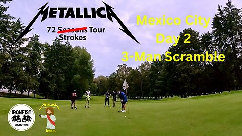 Playing Exclusive Golf In Mexico City...Metallica 72 Strokes Tour Front 9