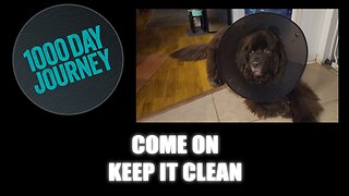 1000 Day Journey 0940 Come on Keep it Clean