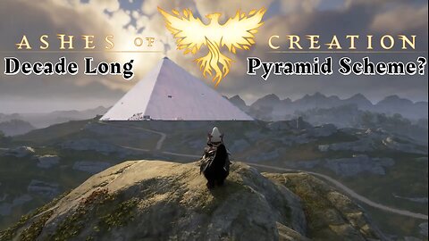 Ashes of Creation - The Biggest Pyramid Scheme In Gaming History?