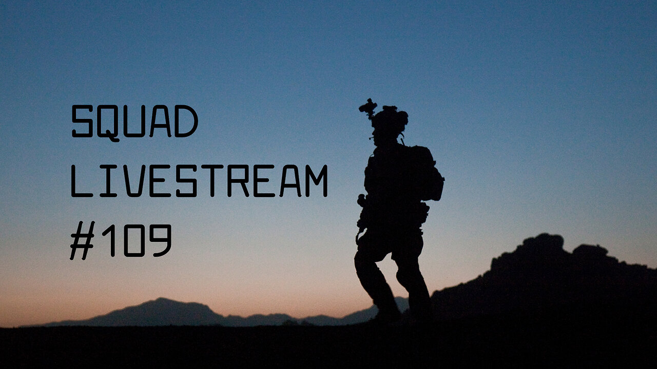 Squad Livestream #109