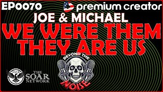 EP-0070 We Were Them, They Are Us 20260110