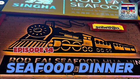 Rod Fai Seafood Restaurant Hua Hin | Episode 14 | Thailand Adventure 13