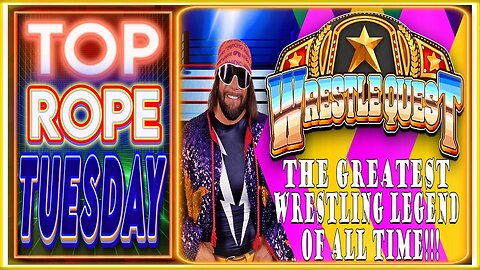TOP ROPE TUESDAY: WrestleQuest Gameplay Part 14 "The Greatest Wrestling Legend of All Time"