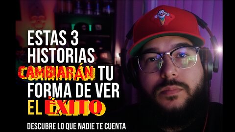 Estas 3 Historias Cambiarán Tu Forma de Ver el Éxito