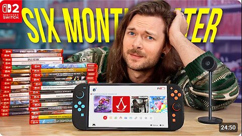The Nintendo Switch 2: Six Months Later