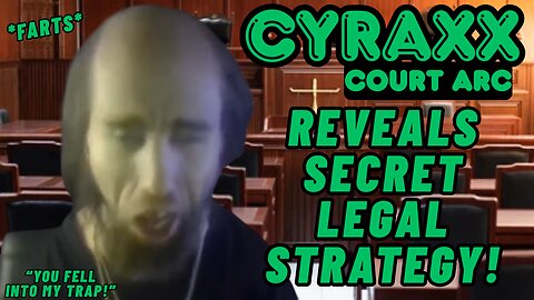 Cyraxx: Reveals His Secret Legal Strategy! | Lolcow Update