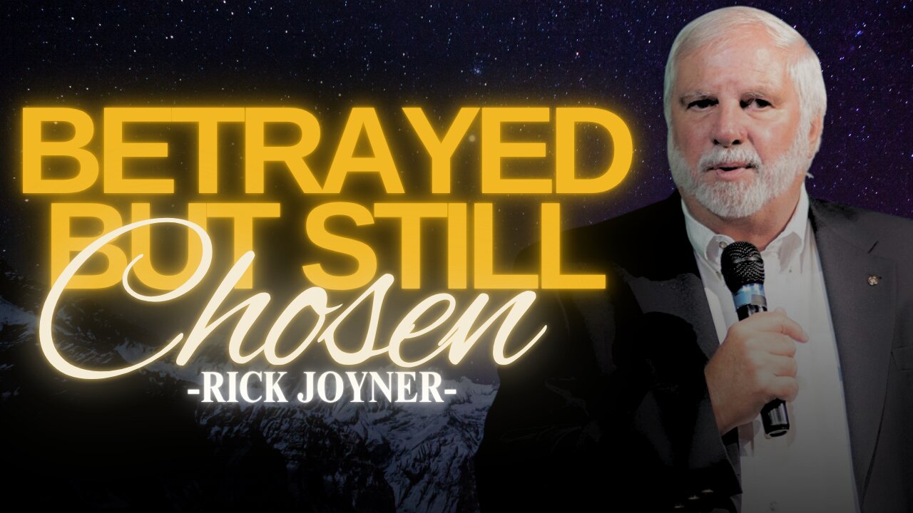 Betrayed, Rejected, and Still Chosen: How God Turns Pain into Power | Rick Joyner #PropheticMessage