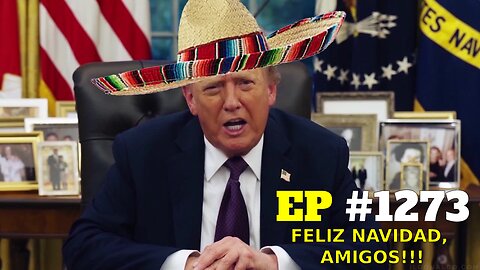 #1273 FELIZ NAVIDAD, AMIGOS!!! LIVE FROM THE CALIFORNIA REPUBLIC 12.23.25