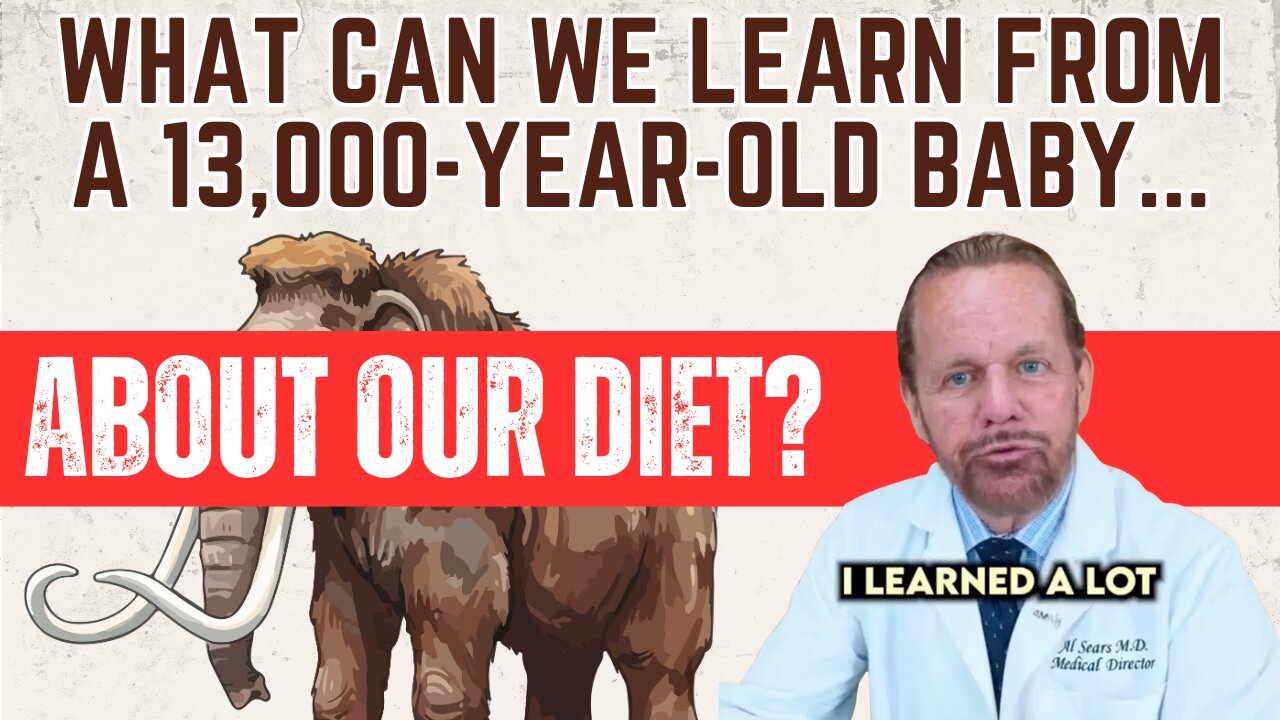 What a 13,000-Year-Old Baby Teaches Us About Diet