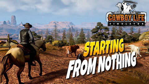 Starting From NOTHING | Cowboy Life Simulator