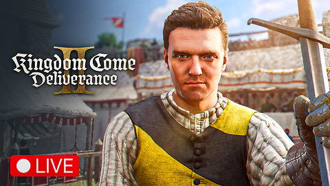 🔴 LIVE - MAN ON A MISSION - KINGDOM COME DELIVERANCE 2 - PART 15