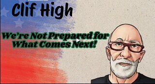 Clif High- It’s Happening… We’re Not Prepared For What Comes Next!!!